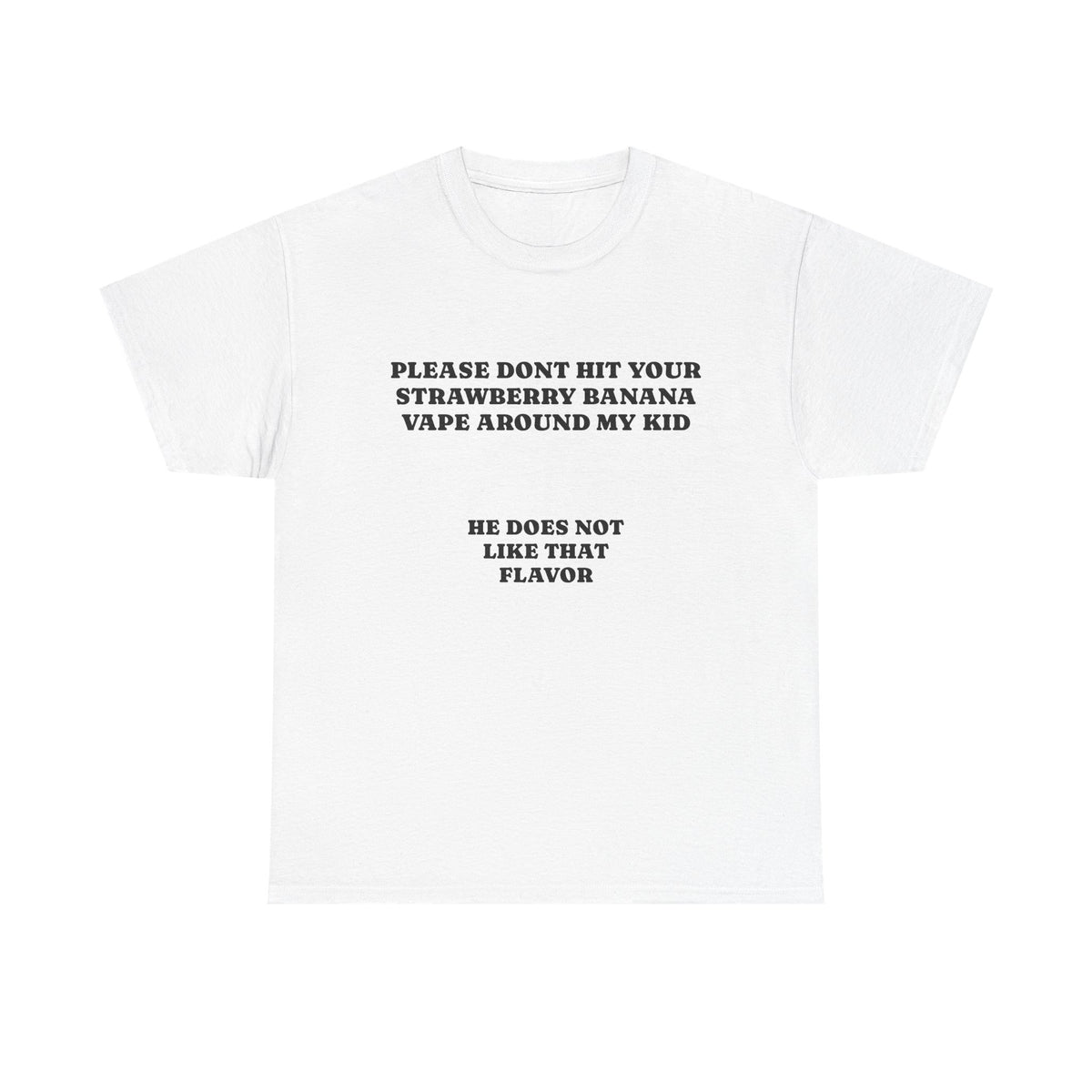 PLEASE DONT HIT YOUR STRAWBERRY BANANA VAPE | T-SHIRT